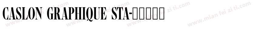 Caslon Graphique Sta字体转换